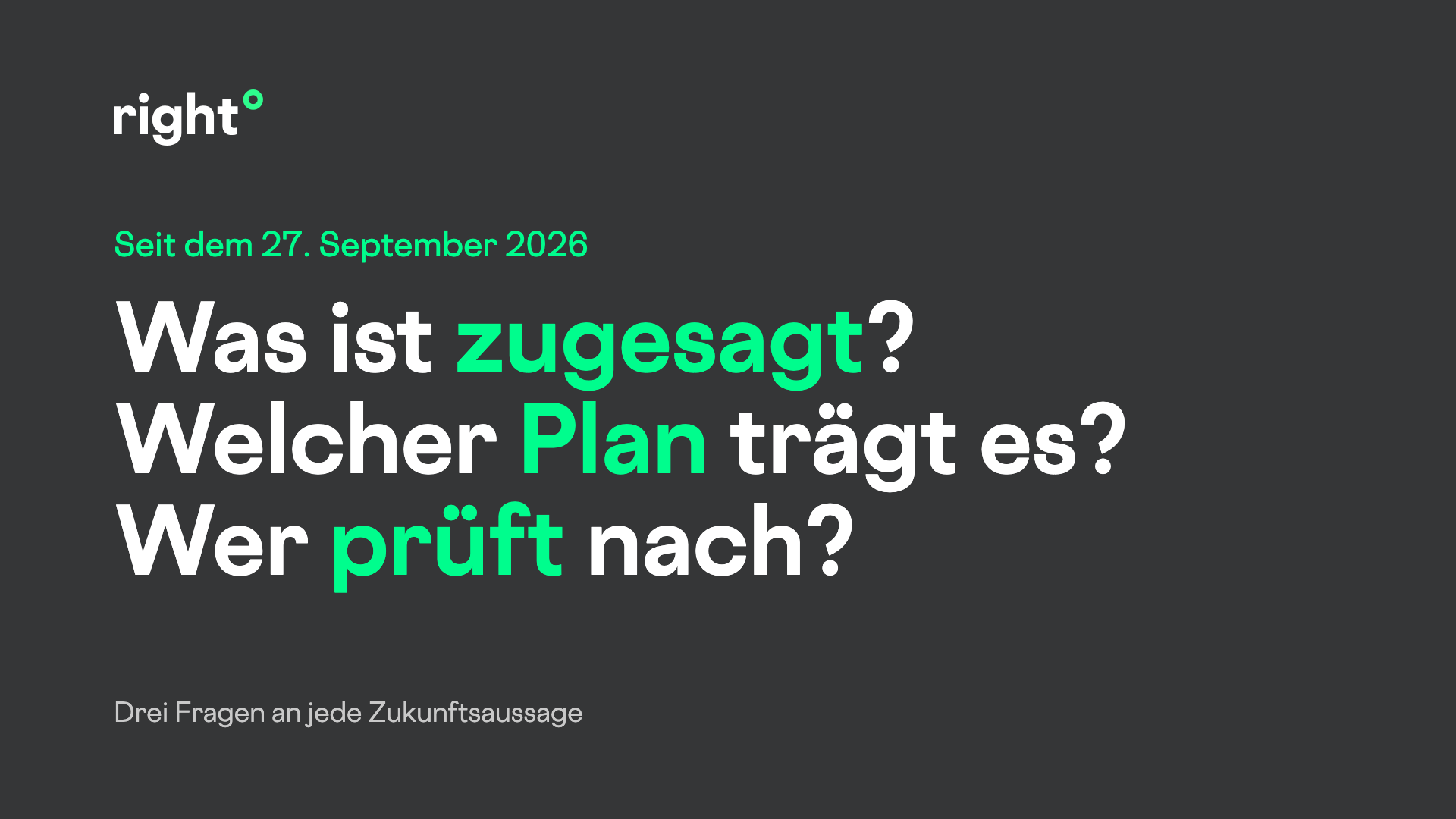 Drei Fragen an jede Zukunftsaussage: Was ist zugesagt? Welcher Plan trägt es? Wer prüft nach?